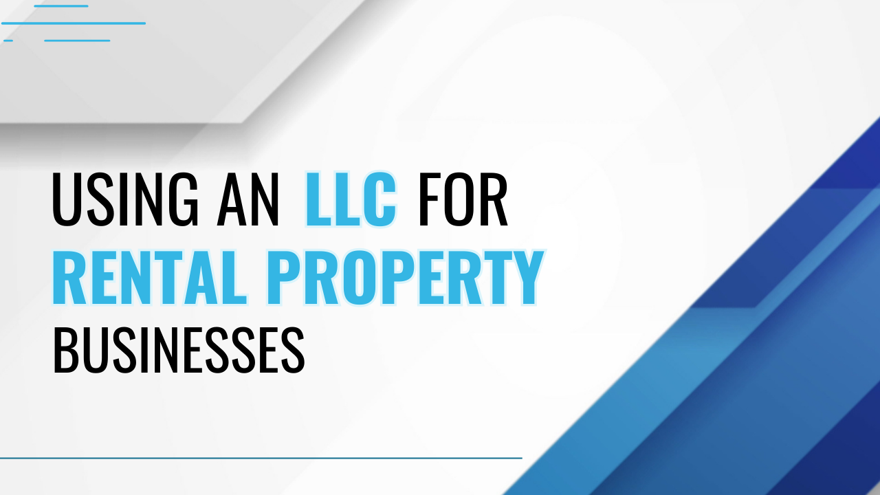 using an LLC for rental property business