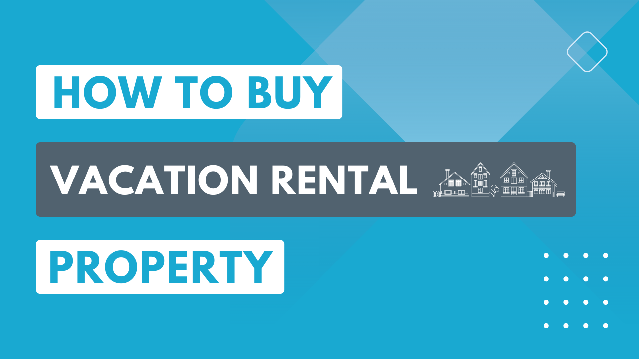 How to Buy a Vacation Rental